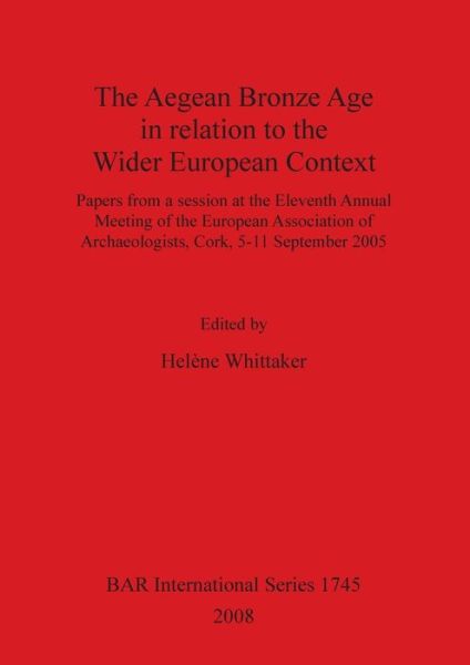 Cover for Helene Whittaker · Aegean Bronze Age in Relation to the Wider European Context (British Archaeological Reports British Series) (Pocketbok) (2008)