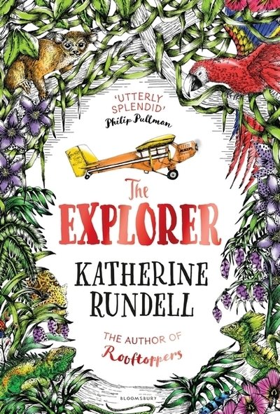 Cover for Rundell Katherine · Explorer - WINNER OF THE COSTA CHILDREN'S BOOK AWARD 2017 (Inbunden Bok) (2017)
