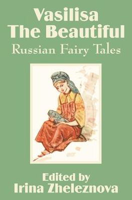 Cover for Irina Zheleznova · Vasilisa the Beautiful: Russian Fairy Tales (Pocketbok) (2003)