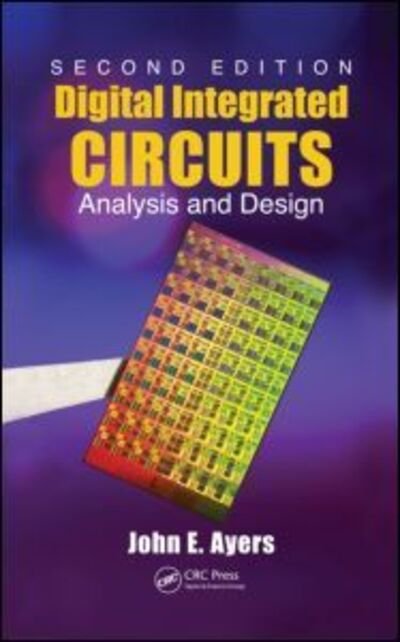 Cover for Ayers, John E. (University of Connecticut, Storrs, USA) · Digital Integrated Circuits: Analysis and Design, Second Edition (Innbunden bok) (2009)