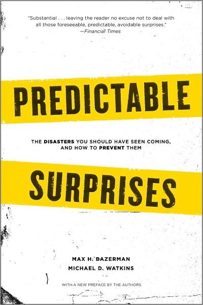 Cover for Max H. Bazerman · Predictable Surprises: the Disasters You Should Have Seen Coming, and How to Prevent Them (Taschenbuch) (2008)