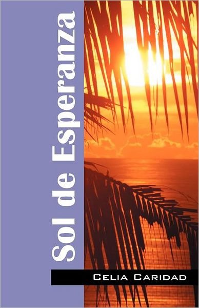Cover for Celia Caridad · Sol De Esperanza (Pocketbok) [Spanish edition] (2011)