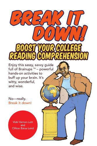 Cover for Vicki Vernon Lott · Break It Down!: Boost Your College Reading Comprehension (Paperback Book) (2008)