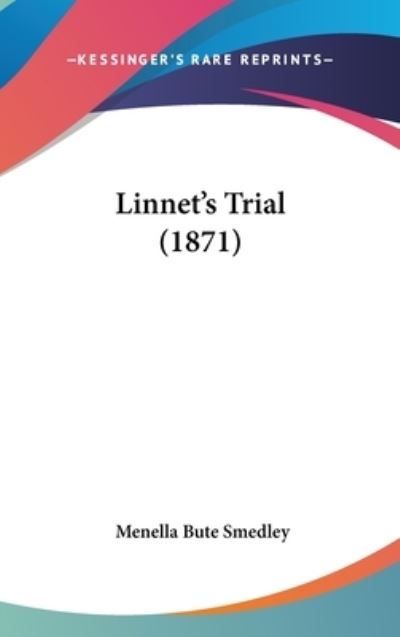 Cover for Menella Bute Smedley · Linnet's Trial (1871) (Hardcover Book) (2008)