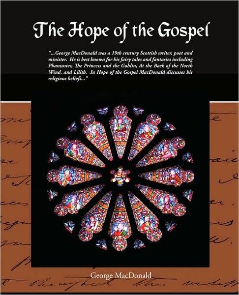 The Hope of the Gospel - George Macdonald - Books - Book Jungle - 9781438509877 - February 2, 2009