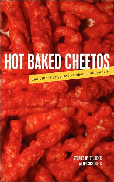 Cover for Keown\'s Class Ms Keown\'s Class · Hot Baked Cheetos and Other Things We Like About Indianapolis (Pocketbok) (2009)