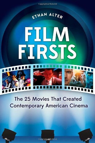 Cover for Ethan Alter · Film Firsts: The 25 Movies That Created Contemporary American Cinema (Hardcover bog) (2014)