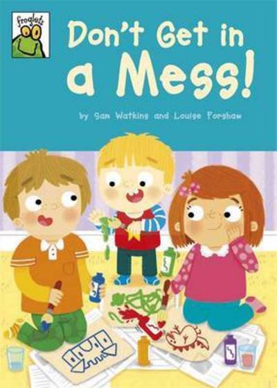 Cover for Sam Watkins · Froglets: Don't Get in a Mess! - Froglets (Paperback Book) [Illustrated edition] (2017)
