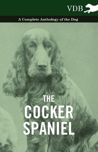 Cover for The Cocker Spaniel - a Complete Anthology of the Dog - (Taschenbuch) (2010)