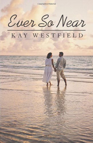 Cover for Kay Westfield · Ever So Near (Paperback Book) (2014)