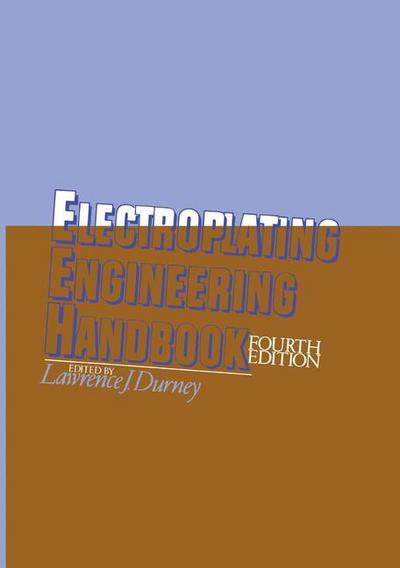 Electroplating Engineering Handbook - L.J. Durney - Books - Springer-Verlag New York Inc. - 9781461295877 - October 4, 2011