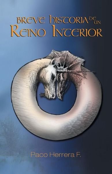 Cover for Paco Herrera F · Breve Historia De Un Reino Interior (Paperback Book) (2013)