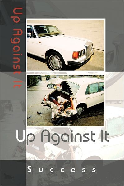 Cover for Success · Up Against It (Innbunden bok) (2011)