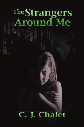 Cover for Cj Chalet · The Strangers Around Me (Paperback Bog) (2011)