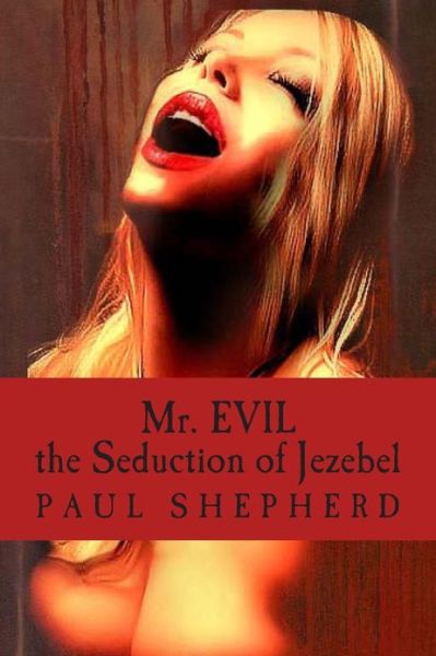 Cover for Paul Shepherd · Mr. Evil: the Seduction of Jezebel (Taschenbuch) (2012)