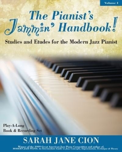 The Pianist's Jammin' Handbook! - Sarah Jane Cion - Livros - Createspace Independent Publishing Platf - 9781468171877 - 15 de janeiro de 2012