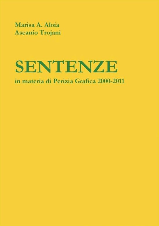 Cover for Ascanio Trojani · Sentenze in Materia Di Perizia Grafica (Pocketbok) [Italian edition] (2011)