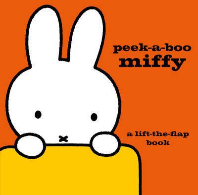 Cover for Dick Bruna · Peek-a-Boo Miffy: A Lift-the-Flap Book - MIFFY (Hardcover Book) (2015)