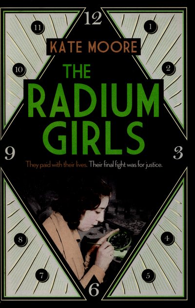 Cover for Kate Moore · The Radium Girls: They paid with their lives. Their final fight was for justice. (Innbunden bok) (2016)