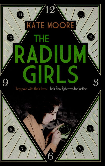 The Radium Girls: They paid with their lives. Their final fight was for justice. - Kate Moore - Books - Simon & Schuster Ltd - 9781471153877 - June 16, 2016