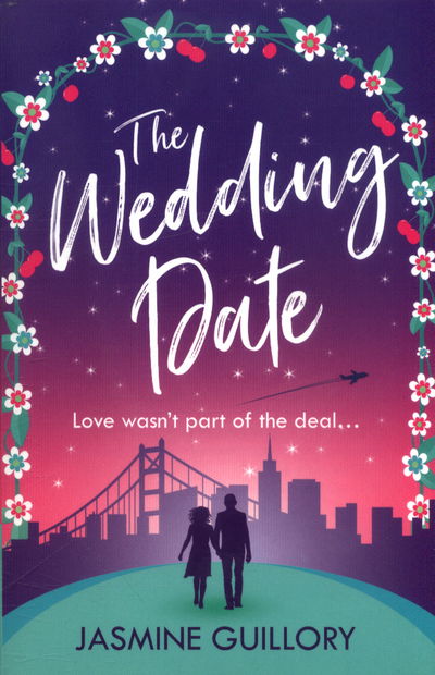 Cover for Jasmine Guillory · The Wedding Date: A 'warm, sexy gem of a novel'! (Taschenbuch) (2018)