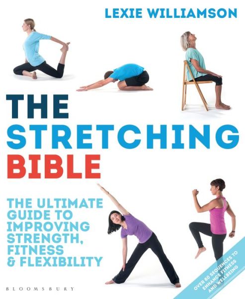 Cover for Lexie Williamson · The Stretching Bible: The Ultimate Guide to Improving Fitness and Flexibility (Paperback Book) (2017)