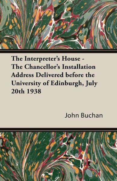 Cover for John Buchan · The Interpreter's House - the Chancellor's Installation Address Delivered Before the University of Edinburgh, July 20th 1938 (Paperback Book) (2014)