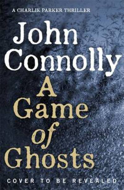 Cover for John Connolly · A Game of Ghosts (Buch) (2017)