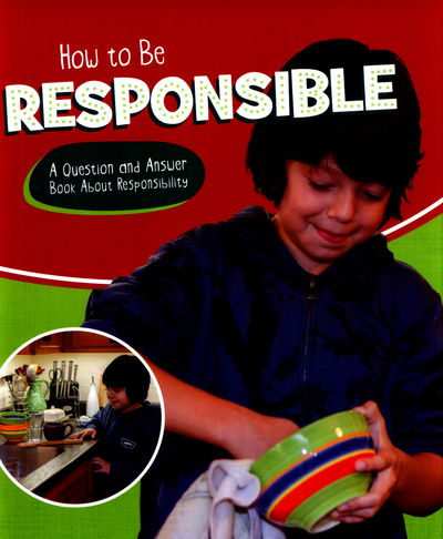 Cover for Emily James · How to Be Responsible: A Question and Answer Book About Responsibility - Character Matters (Inbunden Bok) (2017)