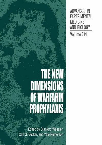 Cover for Stanford Wessler · The New Dimensions of Warfarin Prophylaxis (Paperback Book) [Softcover reprint of the original 1st ed. 1987 edition] (2013)