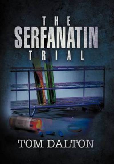 Cover for Tom Dalton · The Serfanatin Trial (Hardcover Book) (2012)