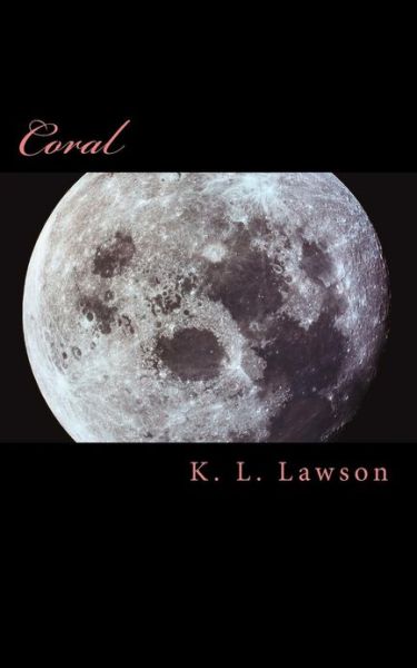 Cover for K L Lawson · Coral: the Prodigy Series (Paperback Book) (2013)