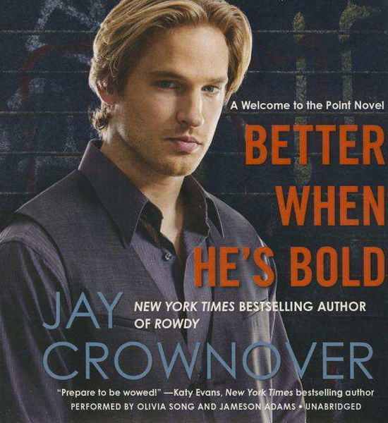 Cover for Jay Crownover · Better when He S Bold: a Welcome to the Point Novel (CD) (2015)