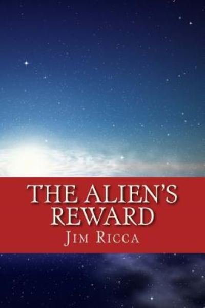 Cover for Jim Ricca · The Alien's Reward (Paperback Book) (2013)