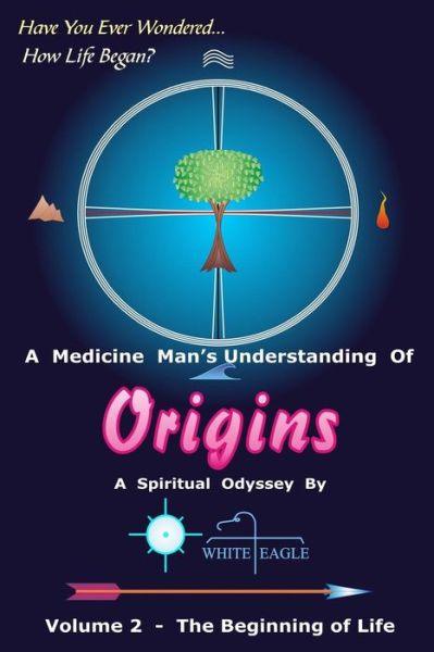 Cover for White Eagle · Origins - 2: the Beginning of Life (Volume 2) (Paperback Book) (2013)