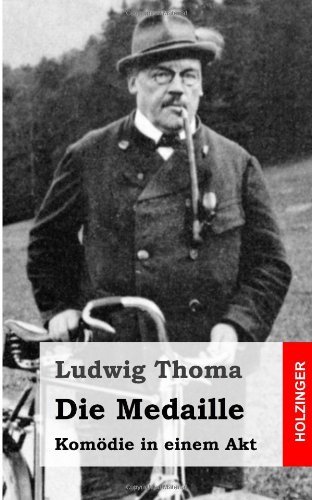 Cover for Ludwig Thoma · Die Medaille: Komödie in Einem Akt (Paperback Book) [German edition] (2013)