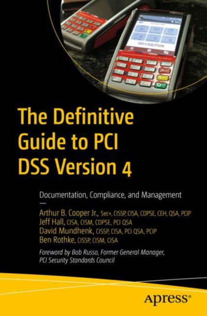 Cover for Arthur B. Cooper Jr. · The Definitive Guide to PCI DSS Version 4: Documentation, Compliance, and Management (Paperback Book) [1st edition] (2023)