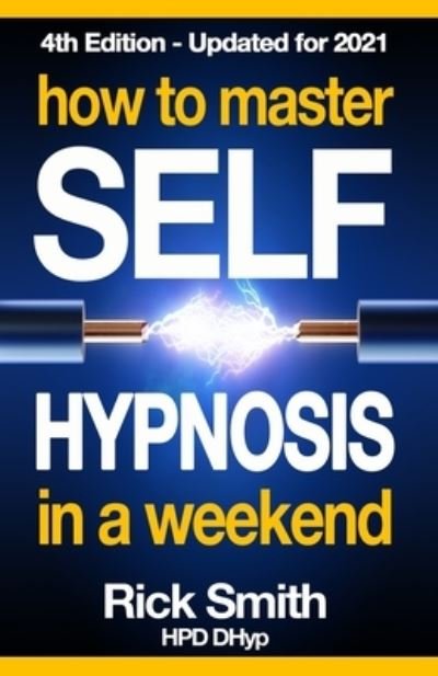 Cover for Rick Smith · How To Master Self-Hypnosis in a Weekend (Paperback Bog) (2013)