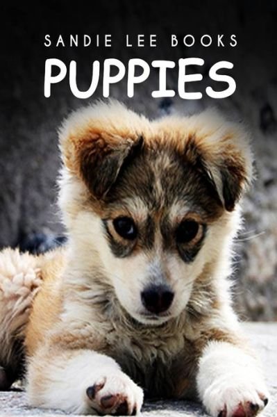 Cover for Sandie Lee Books · Puppies - Sandie Lee Books (Taschenbuch) (2014)