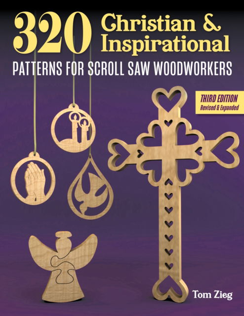 Tom Zieg · 340 Christian & Inspirational Patterns for Scroll Saw Woodworkers, Third Edition Revised & Expanded (Paperback Book) [3rd edition] (2024)