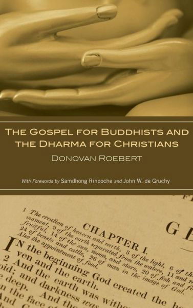 Cover for Donovan Roebert · The Gospel for Buddhists and the Dharma for Christians (Inbunden Bok) (2009)