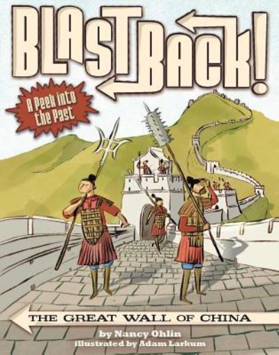 Cover for Nancy Ohlin · The Great Wall of China - Blast Back! (Paperback Book) (2017)