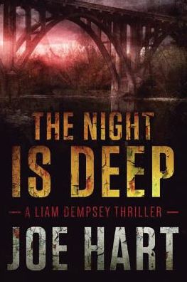 Cover for Joe Hart · The Night Is Deep - A Liam Dempsey Thriller (Paperback Book) (2016)