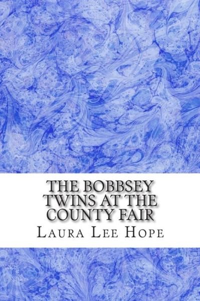 Cover for Laura Lee Hope · The Bobbsey Twins at the County Fair: (Children's Classics Collection) (Paperback Bog) (2014)