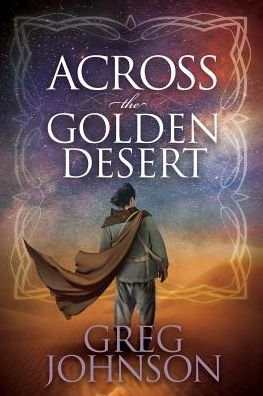 Cover for Greg Johnson · Across the Golden Desert (Paperback Book) (2015)