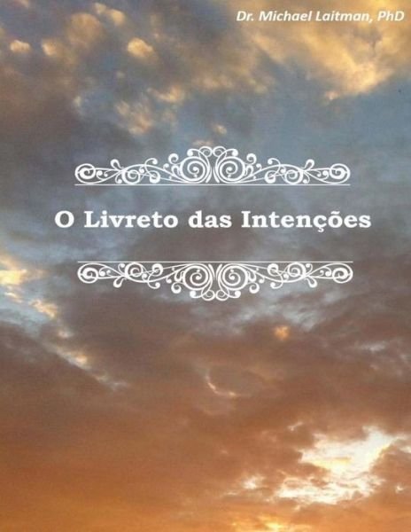 Cover for Michael Laitman · O Livreto Das Intencoes (Paperback Bog) (2015)