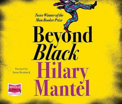 Cover for Hilary Mantel · Beyond Black (Lydbok (CD)) [Unabridged edition] (2018)