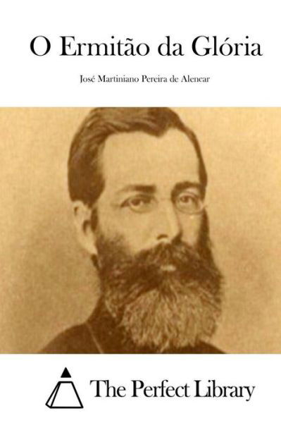 Cover for Jose Martiniano Pereira De Alencar · O Ermitao Da Gloria (Taschenbuch) (2015)
