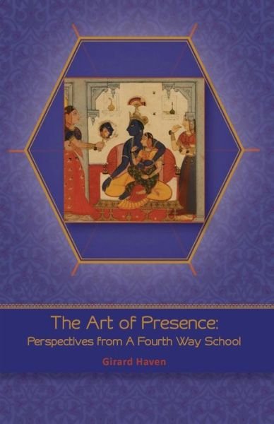 Cover for Girard Haven · Art of Presence: Perspectives from a Fourth Way School (Pocketbok) (2015)