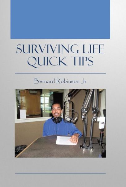 Cover for Jr Bernard Robinson · Surviving Life Quick Tips (Hardcover Book) (2016)